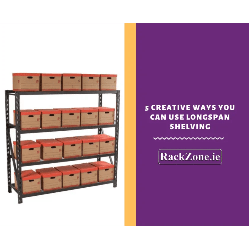 5 Creative Ways You Can Use Longspan Shelving - RackZone