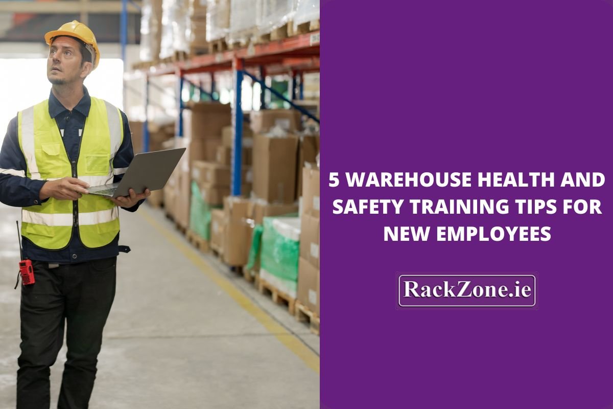 5 Warehouse Health And Safety Training Tips For New Employees