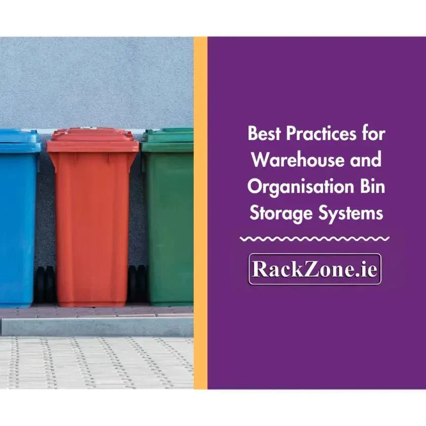 Best Practices for Warehouse and Organisation Bin Storage Systems - RackZone