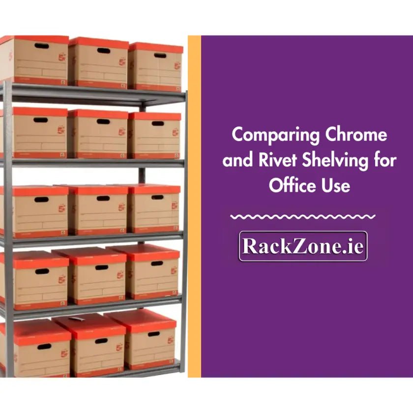 Comparing Chrome and Rivet Shelving for Office Use