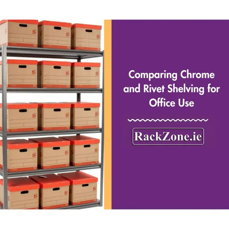 Comparing Chrome and Rivet Shelving for Office Use