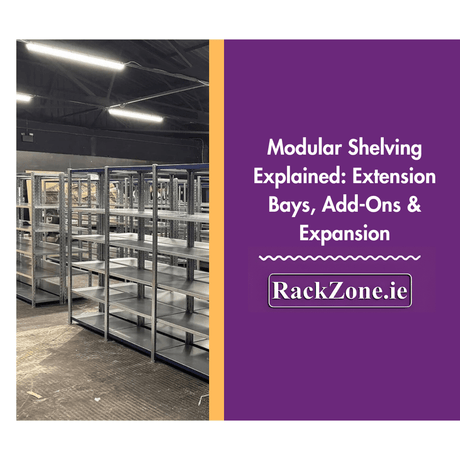 Modular Shelving Explained: Extension Bays, Add-Ons & Expansion - RackZone