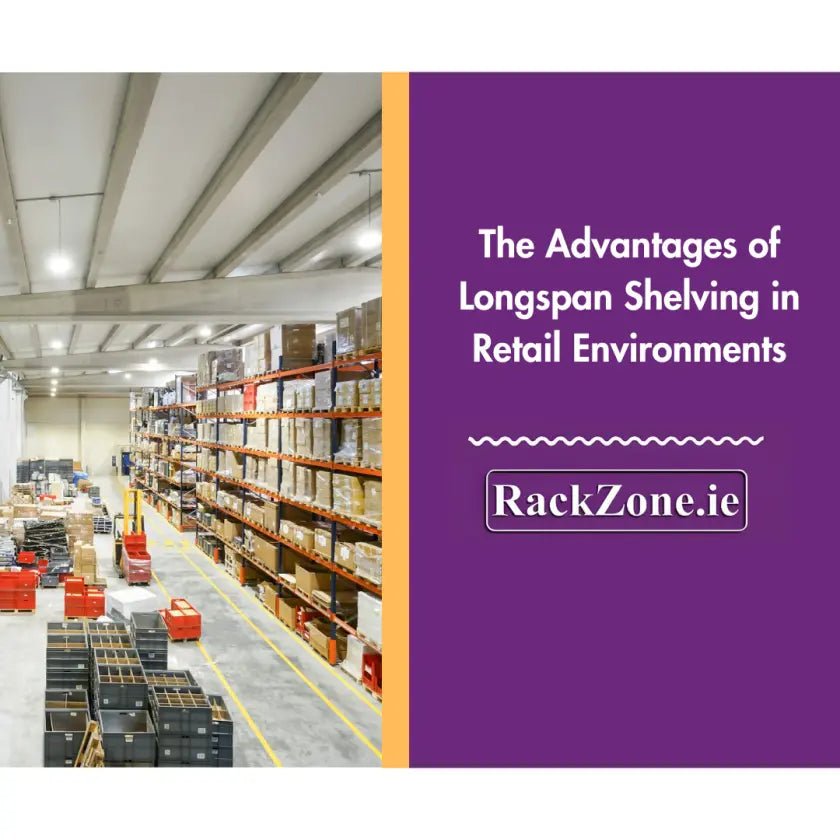 The Advantages of Longspan Shelving in Retail Environments