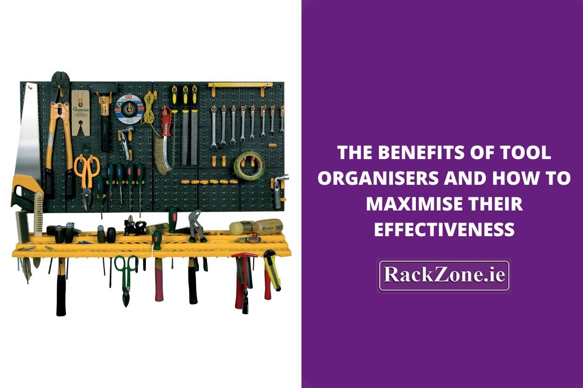 Benefits of Tool Organisers & How to Maximise Effectiveness | RackZone