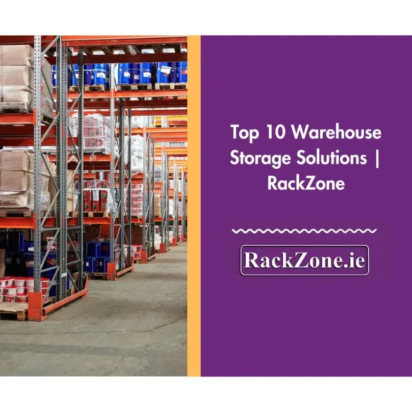 Top 10 Warehouse Storage Solutions - RackZone