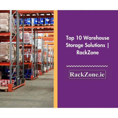 Top 10 Warehouse Storage Solutions - RackZone