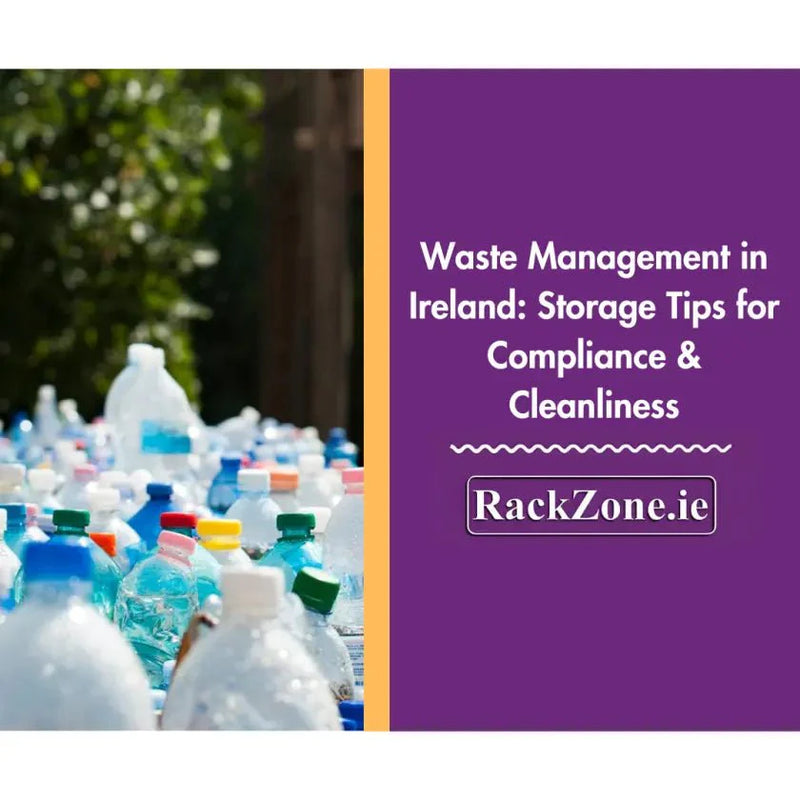 Waste Management in Ireland: Storage Tips for Compliance & Cleanliness