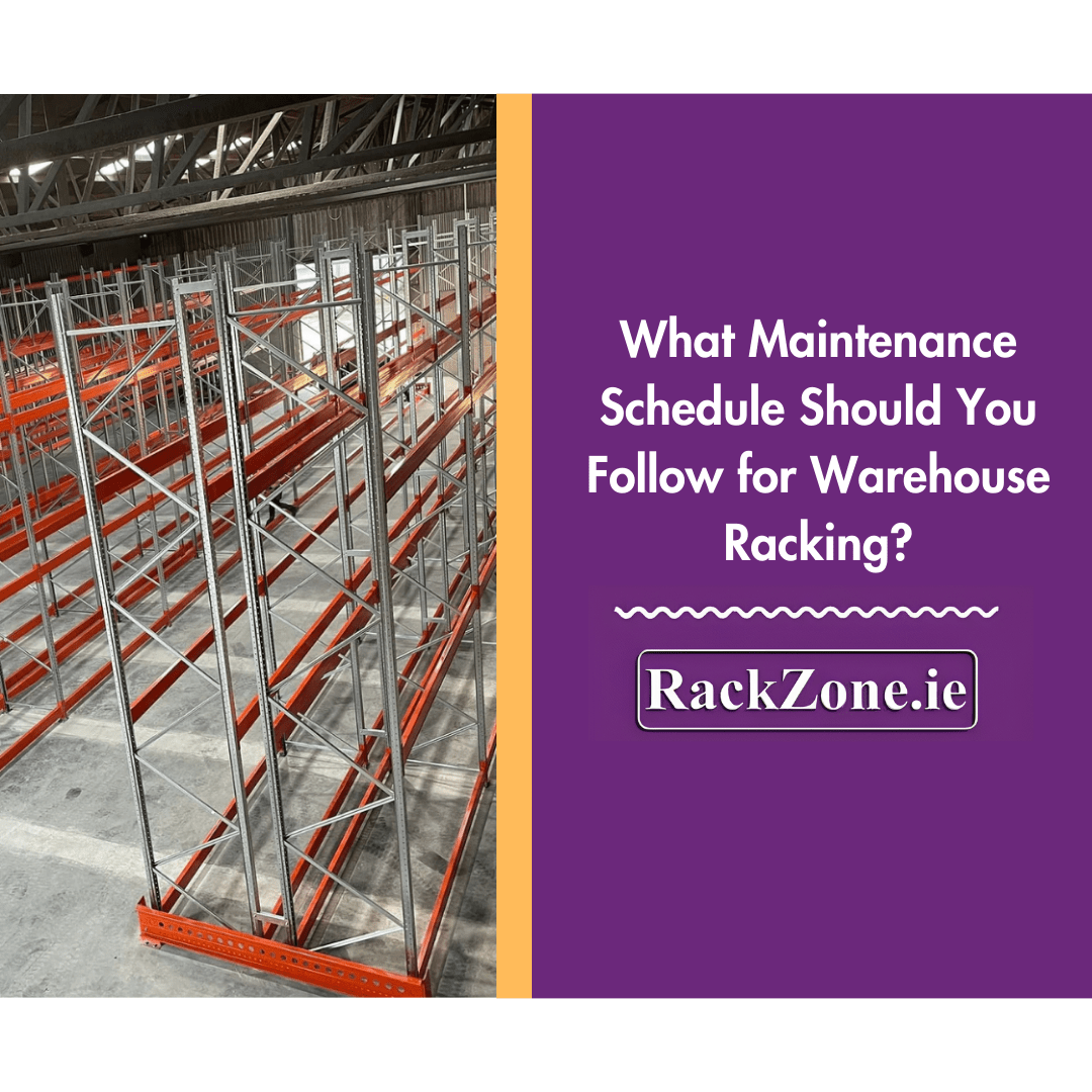 What Maintenance Schedule Should You Follow for Warehouse Racking? - RackZone