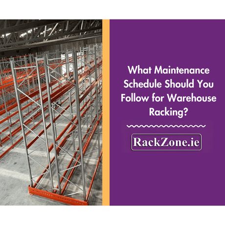 What Maintenance Schedule Should You Follow for Warehouse Racking? - RackZone