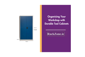 Organising Your Workshop with Durable Tool Cabinets